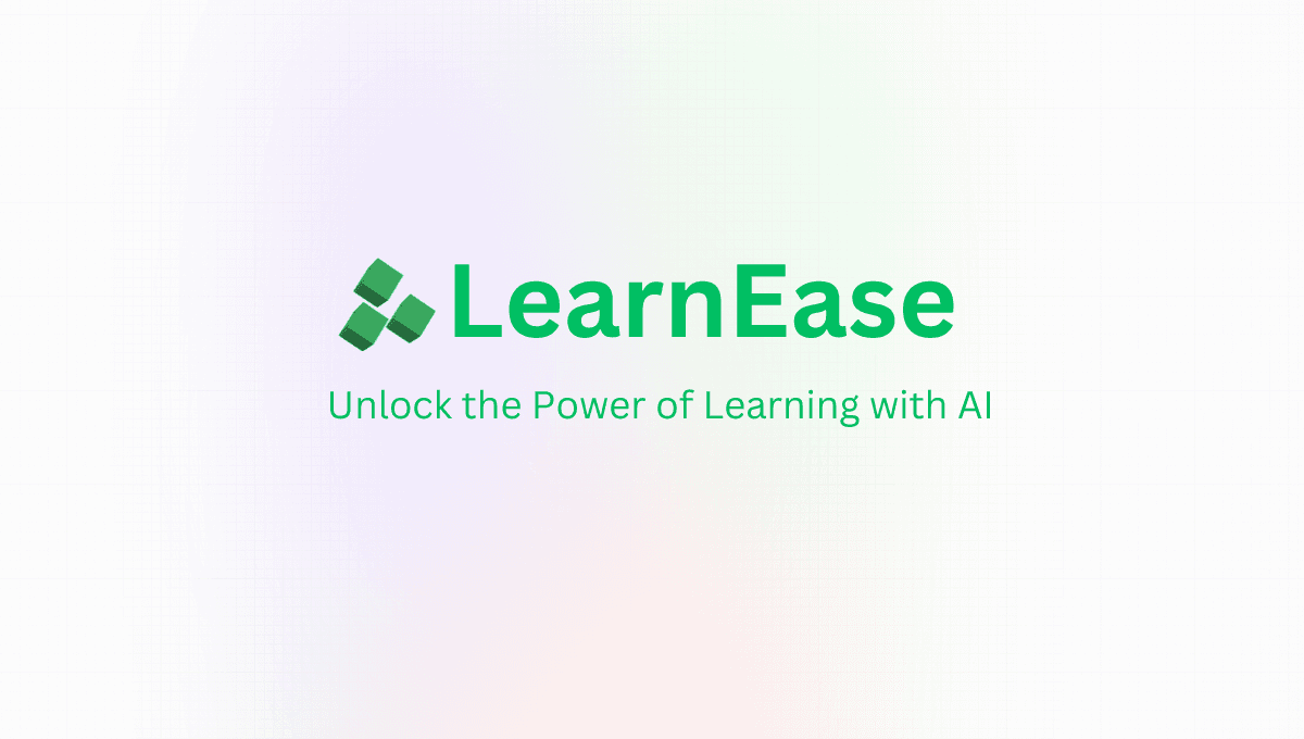 Introducing LearnEase - an AI Learning Platform for Everyone
