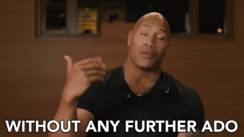 the rock saying without any further ado